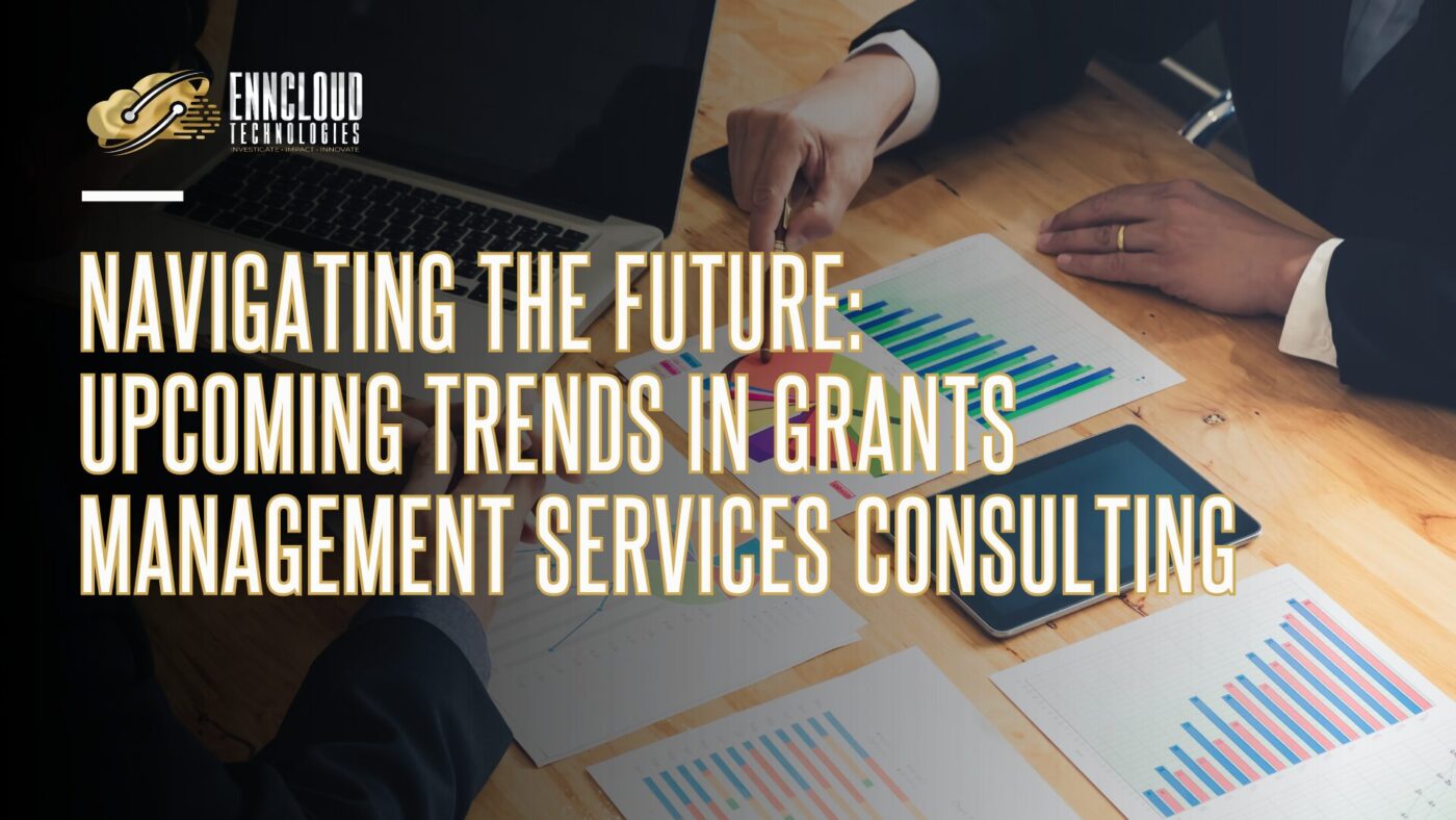 ENNCLOUD Technologies Corporation is at the Forefront of Grants Management Consulting