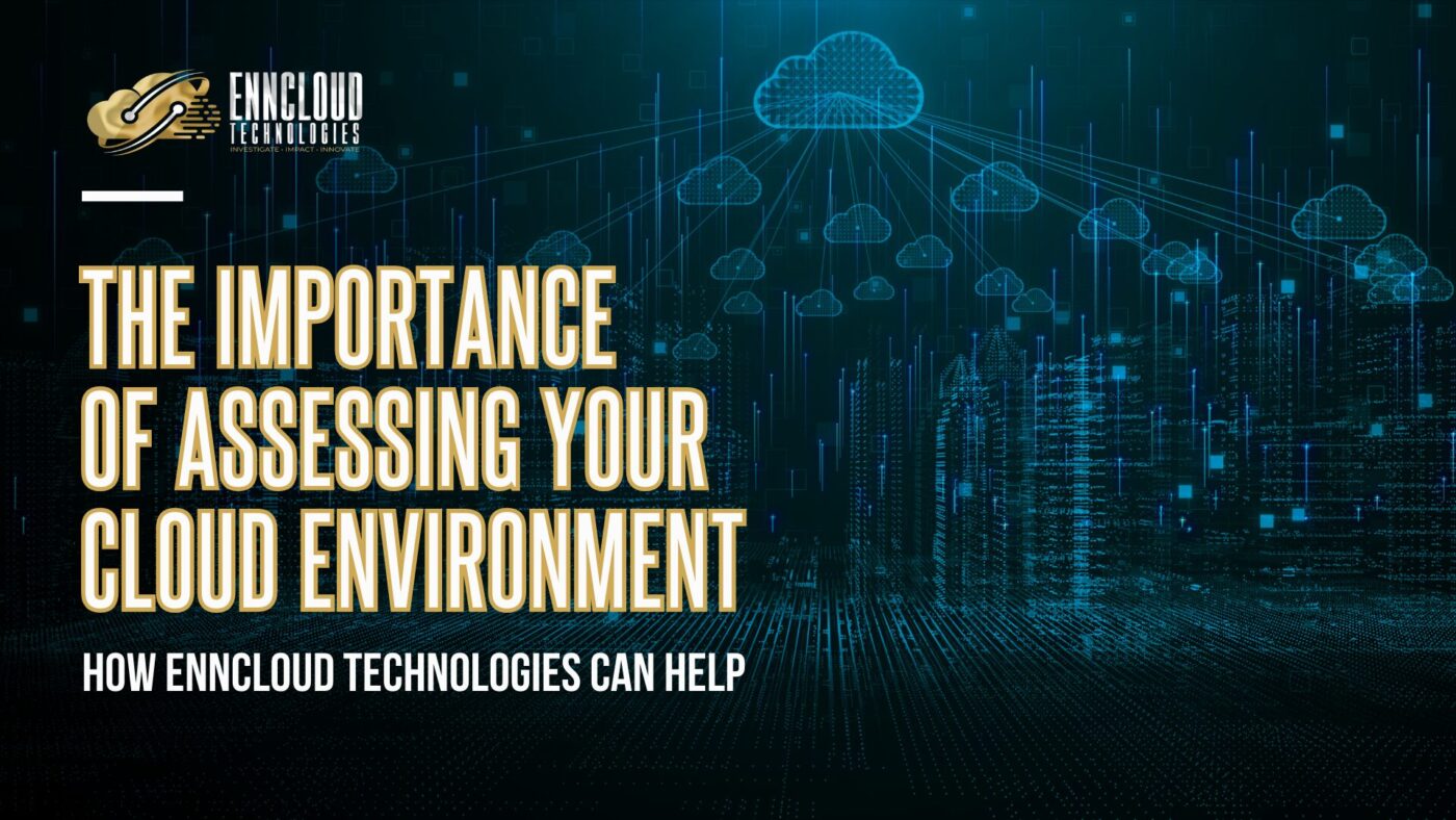 The Importance of Assessing Your Cloud Environment